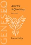 Assorted Selfscriptings: 1964-1985 by Eugene Stelzig