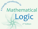 A Friendly Introduction to Mathematical Logic by Christopher C. Leary and Lars Kristiansen