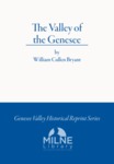 The Valley of the Genesee: from Picturesque America, or the land we live in by William Cullen Bryant