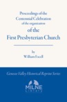 Proceedings of the Centennial Celebration of the organization of the First Presbyterian Church by William Excell