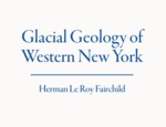 Glacial Geology of Western New York by Herman Le Roy Fairchild