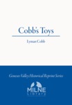 Cobb’s Toys: Third Series, Stories about the Bear, Zebra, Lynx, Wild Boar, Walrus, Sloth and Anteater. by Lyman Cobb