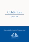 Cobb’s Toys: Third Series, Stories about the Bear, Zebra, Lynx, Wild Boar, Walrus, Sloth and Anteater.