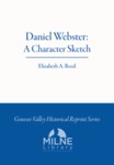 Daniel Webster: A Character Sketch by Elizabeth A. Reed