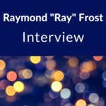 Interview with Ray Frost, NY, December 1989 by James W. Kimball