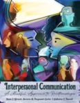 Interpersonal Communication: A Mindful Approach to Relationships by Jason S. Wrench; Narissra M. Punyanunt-Carter; and Katherine S, Thweatt