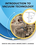 Introduction to Vacuum Technology by David M. Hata, Elena V. Brewer, and Nancy J. Louwagie